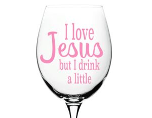 story of home llc i love jesus but i drink a little wine glass decal matte finish vinyl black, white, grey, brown, blue, pink (decal only)