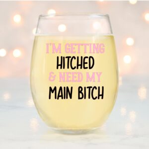 Getting Hitched and I Need My Main Bitch Wine Glass, 21 Oz, Maid of Honor Gift, Wedding