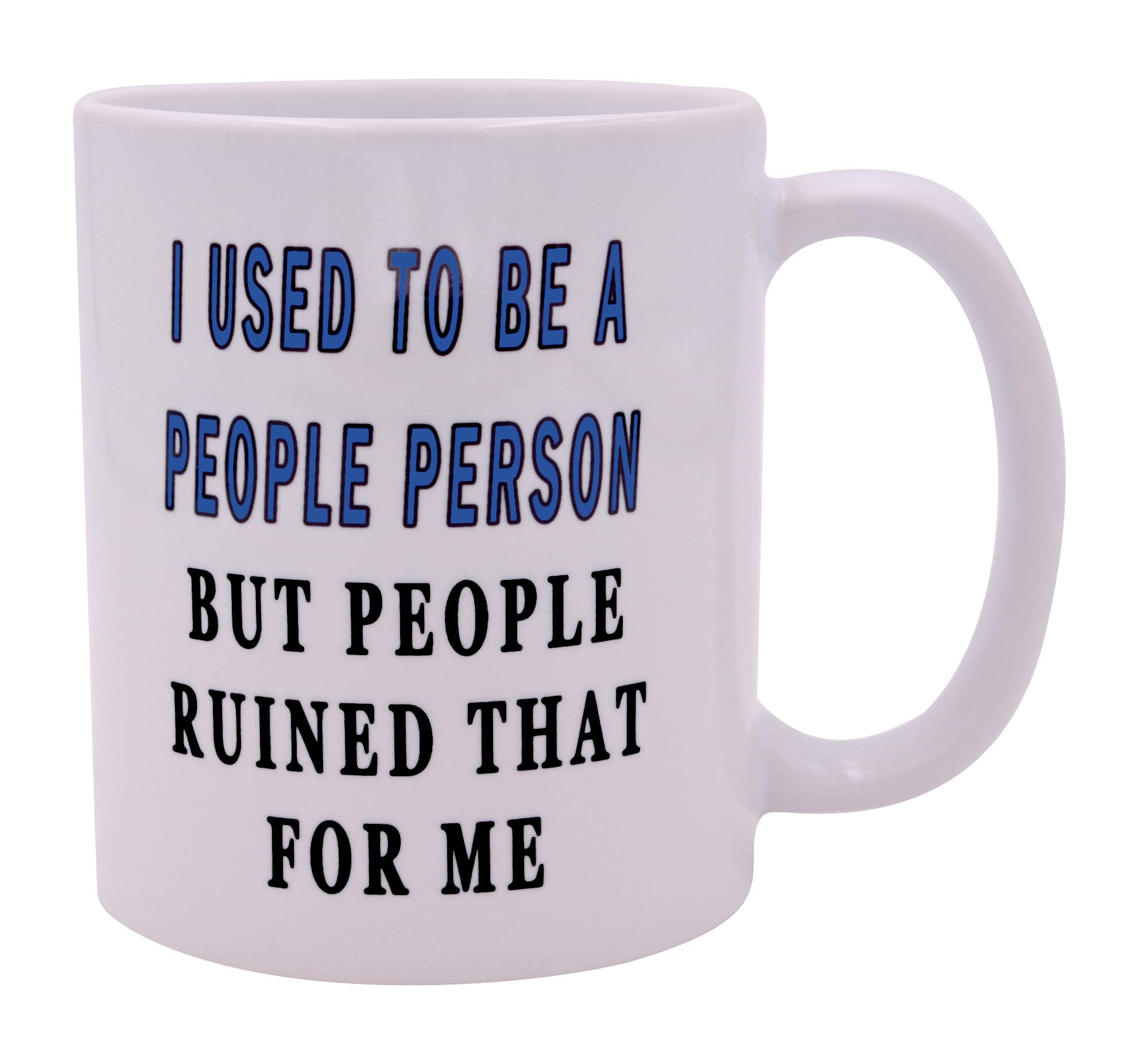 Rogue River Tactical Sarcastic Funny Coffee Mug I Used To Be a People Person Novelty Cup Great Gift Idea For Employee Boss Coworker