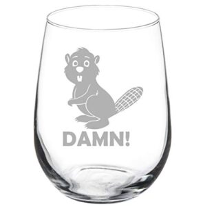 mip brand wine glass goblet beaver damn funny (17 oz stemless)