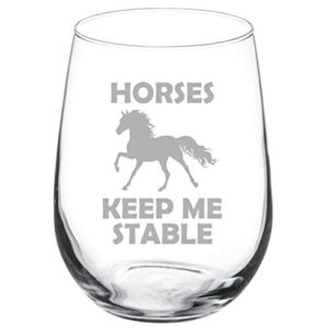 mip brand wine glass goblet horses keep me stable (17 oz stemless)