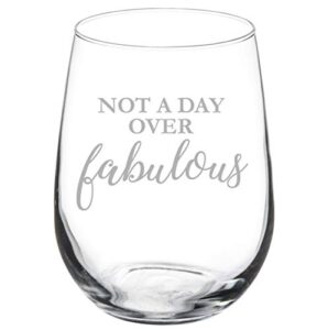 mip brand wine glass goblet not a day over fabulous birthday (17 oz stemless)