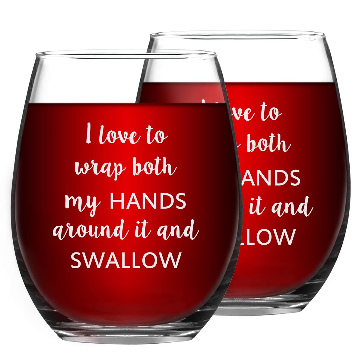 I Love to Wrap Both My Hands Around It and Swallow Stemless Wine Glass, Birthday Gifts for Friend BFF Wife Girlfriend Her Bachelorette Party, 15 Oz, Set of 2