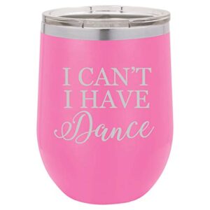mip brand 12 oz double wall vacuum insulated stainless steel stemless wine tumbler glass coffee travel mug with lid i can't i have dance funny (hot pink)