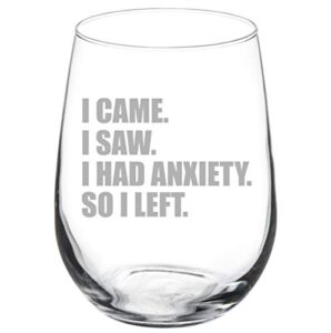 mip brand wine glass goblet i came i saw i had anxiety so i left introvert funny (17 oz stemless)