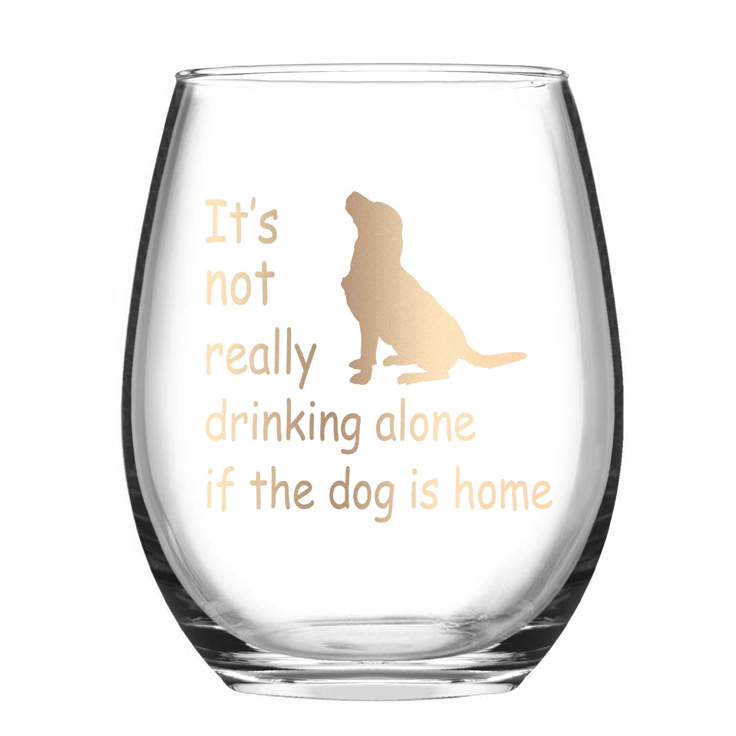 Dog Lover Gifts for Women Stemless Wine Glass, It's Not Really Drinking Alone if the Dog is Home Wine Glass Funny Birthday Gift for Dog Mom Dog Owner Friends Mother Daughter, 15 Oz