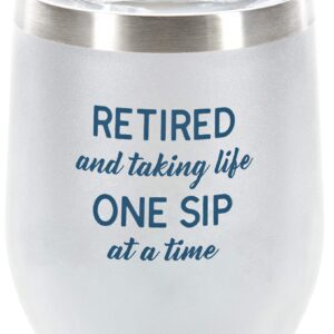 Pavilion Gift Company Retired and Taking Life One Sip at A Time-12 Oz Stainless Steel Stemless Wine Glass Insulated with Vacuum Sealed Lid, 12oz, White