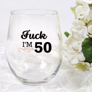 Fuck I'm 50, 21 Oz, Wine Glass, 50th Birthday, Birthday Wine Glass