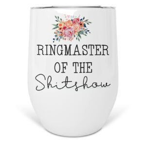 ringmaster of the shitshow 12 oz stainless steel insulated wine tumbler with lid
