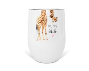 oh hey bitch funny giraffe 12 oz stainless steel insulated wine tumbler with lid, dishwasher safe