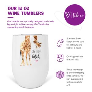 Oh Hey Bitch Funny Giraffe 12 oz Stainless Steel Insulated Wine Tumbler With Lid, Dishwasher Safe