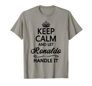 keep calm and let ronaldo handle it | funny name gift - t-shirt