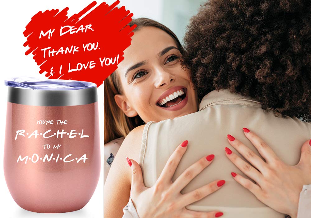 AMZUShome You Are The Rachel to My Monica Mug.Best Friend,Long Distance Friendship,Birthday,Christmas Gifts for Women,Bestie Wine Tumbler(12oz Rose Gold)