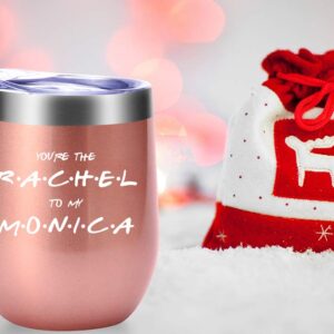 AMZUShome You Are The Rachel to My Monica Mug.Best Friend,Long Distance Friendship,Birthday,Christmas Gifts for Women,Bestie Wine Tumbler(12oz Rose Gold)