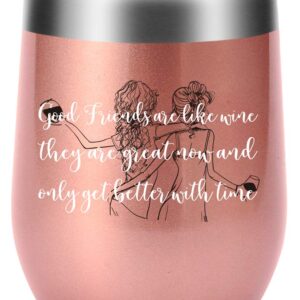 Good Friends Are Like Wine They Are Great Now And Only Get Better With Time Mug.Best Friend,Long Distance Friendship,Birthday,Christmas Gifts for Women,Bestie Wine Tumbler(12oz Rose Gold)