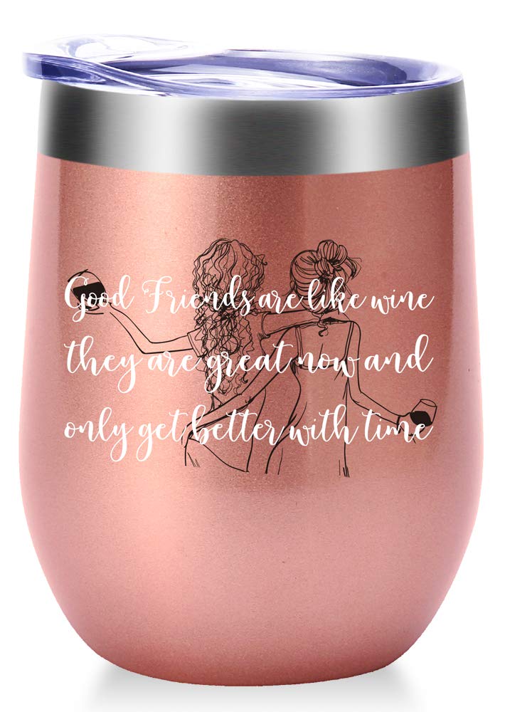 Good Friends Are Like Wine They Are Great Now And Only Get Better With Time Mug.Best Friend,Long Distance Friendship,Birthday,Christmas Gifts for Women,Bestie Wine Tumbler(12oz Rose Gold)