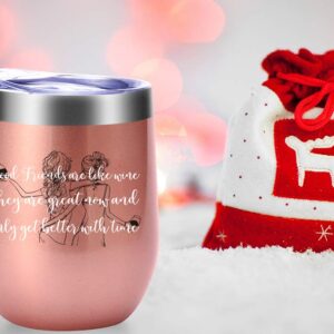Good Friends Are Like Wine They Are Great Now And Only Get Better With Time Mug.Best Friend,Long Distance Friendship,Birthday,Christmas Gifts for Women,Bestie Wine Tumbler(12oz Rose Gold)