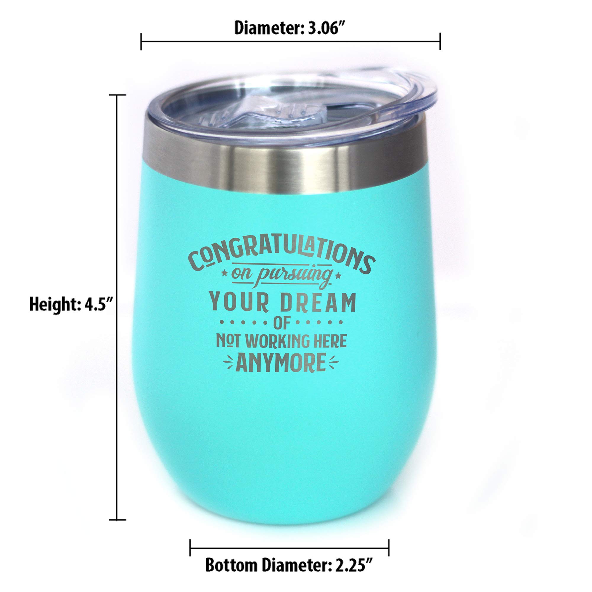 Congratulations on Pursuing Your Dream - Wine Tumbler with Sliding Lid - Cute Funny Boss of Coworker Leaving Gift - Teal