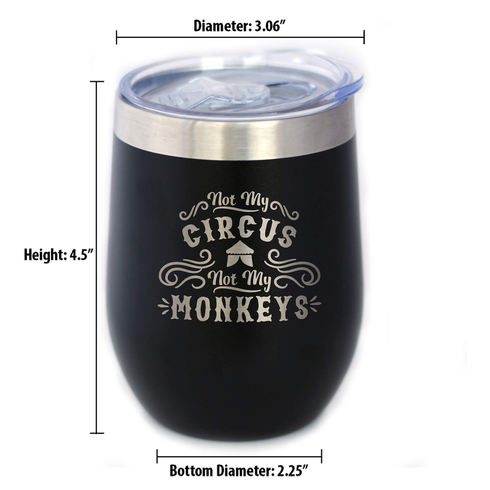 Not My Circus Not My Monkeys - Wine Tumbler with Sliding Lid - Stemless Stainless Steel Insulated Cup - Funny Retirement Gifts - Black