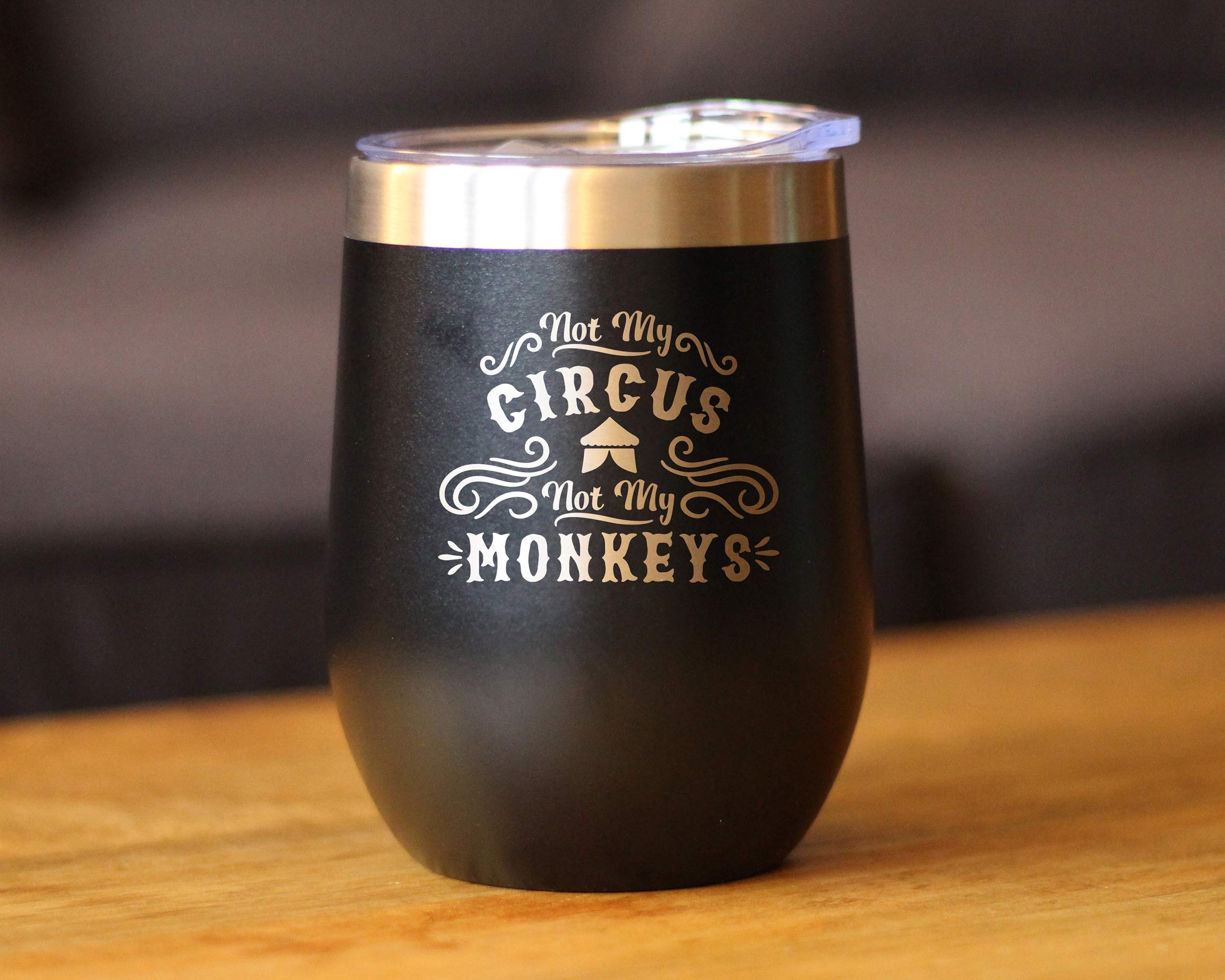 Not My Circus Not My Monkeys - Wine Tumbler with Sliding Lid - Stemless Stainless Steel Insulated Cup - Funny Retirement Gifts - Black