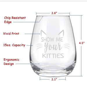 Show Me Your Kitties Stemless Wine Glass, Funny Wine Glass for Women Cat Lovers Girlfriend Wife Mom Friends