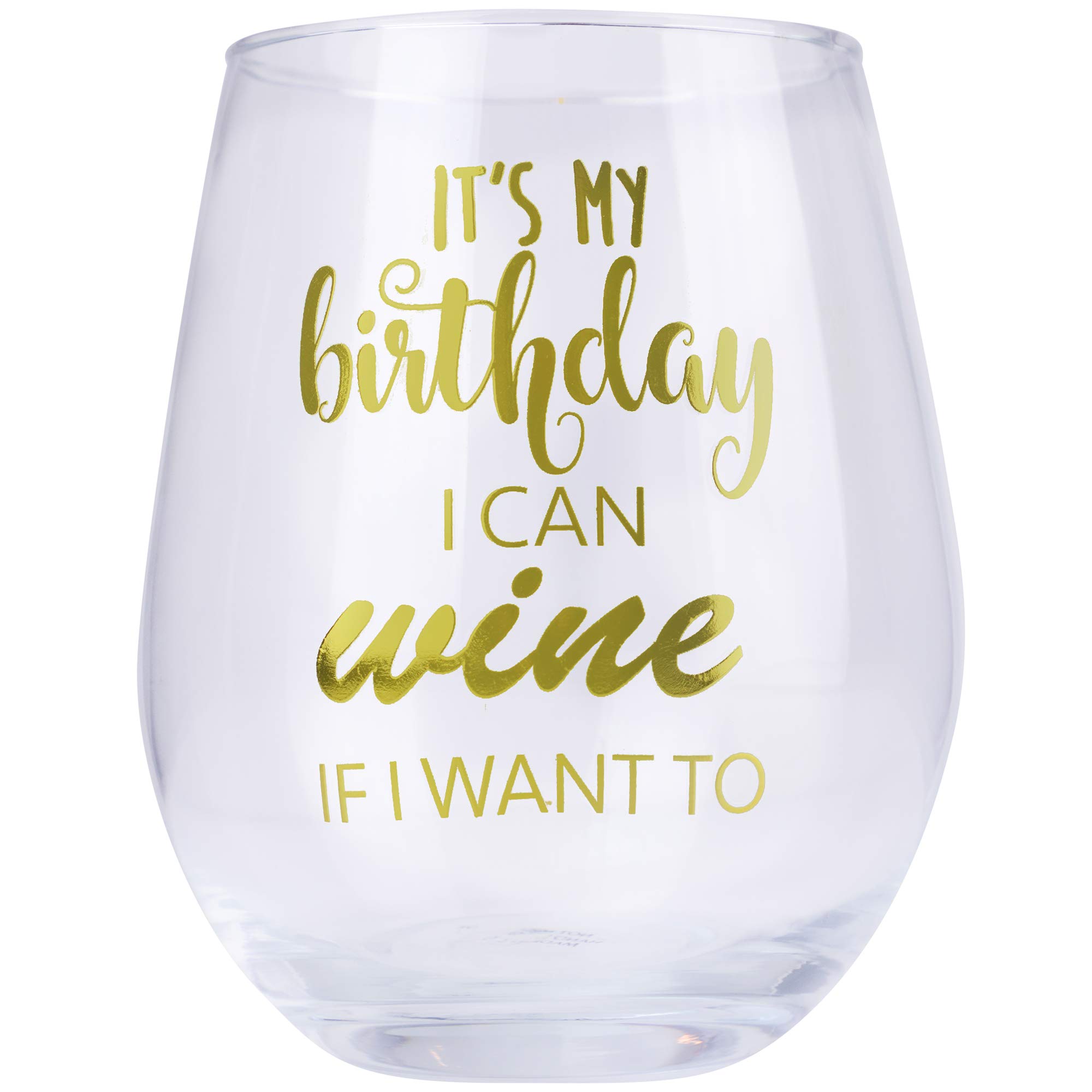 Happy Birthday 22oz Stemless Wine Glass, Birthday Wine Glass with Gold Print, Perfect Birthday Present Wine Glass, Happy Birthday Wine Glass, Birthday Glass (It's My Birthday I Can Wine If I Want To)