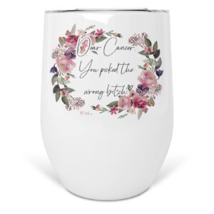 dear cancer you picked the wrong bitch, cancer patient gift 12 oz stainless steel insulated wine tumbler with lid