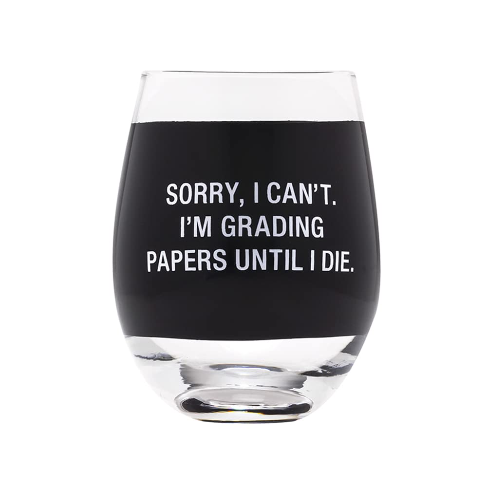 About Face Designs Sorry, I Can't I'm Grading Papers Until I Die. Black 16 ounce Glass Wine Tumbler (129231)