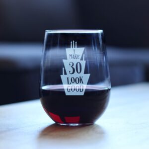 Make 30 Look Good - Funny 30th Birthday Wine Glass for Women Turning 30 - Large 17 Oz - Bday Party Decorations