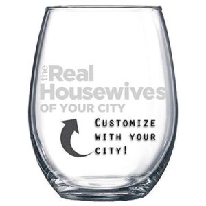 the real housewives of (town/city of your choice) stemless wine glass, birthday, mother, wife, sister, girlfriend, gift