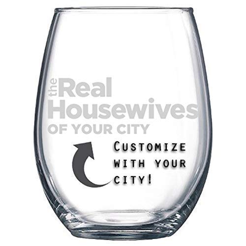 The Real Housewives Of (town/city of your choice) stemless wine glass, birthday, mother, wife, sister, girlfriend, gift