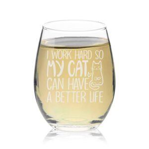 veracco i work hard my cat can have a better life stemless wine glass funny birthdaygift for cat mom crazy cat lady animal lover rescue mom (i work hard...)