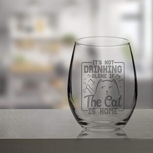 Veracco It s Not Drinking Alone If The Cat Is Home Stemless Wine Glass Funny BirthdayGift For Cat Mom Crazy Cat Lady Animal Lover Rescue Mom (It's Not Drinking...)