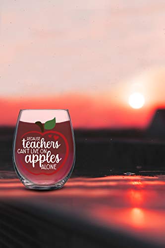 Funnwear Because Teachers Can’t Live On Apples Alone Wine Glass - 15oz Funny Wine Glass Birthday Novelty Idea for, Her, Mom, Women, Wife, Boss, Sister, Friend, Perfect for Teacher