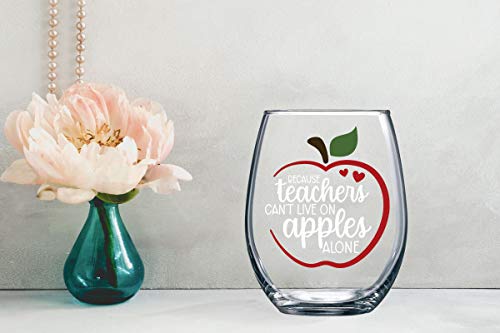 Funnwear Because Teachers Can’t Live On Apples Alone Wine Glass - 15oz Funny Wine Glass Birthday Novelty Idea for, Her, Mom, Women, Wife, Boss, Sister, Friend, Perfect for Teacher