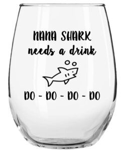 nana shark needs a drink do do do do funny novelty stemless wine glass with sayings - gifts for grandmas - birthday, holiday, mothers gifts