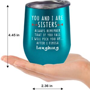 You & I Are Sisters Tumbler - Fancyfams - 12 oz Stainless Steel Wine Tumbler - Sister Birthday Gifts from Sister - Sister Gifts for Woman - Sister Gifts (Turquoise)