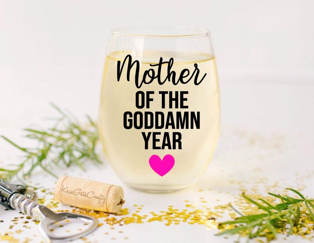 Gift For Single Mom - Mother of the Goddamn Year - Premium 21oz Stemless Wine Glass