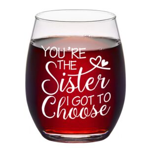 modwnfy sister gift - you’re the sister i got to choose stemless wine glass 15 oz, sister wine glass for women girl friend soul sister bff, gift idea for birthday galentines day christmas