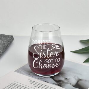 Modwnfy Sister Gift - You’re The Sister I Got To Choose Stemless Wine Glass 15 Oz, Sister Wine Glass for Women Girl Friend Soul Sister BFF, Gift Idea for Birthday Galentines Day Christmas