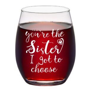 you’re the sister i got to choose stemless wine glass, sister gifts for women sister best friend soul sister like sisters, unique wine glass gifts for women birthday christmas, 15 oz