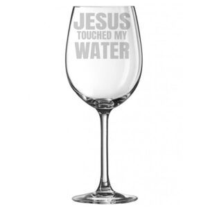 alankathy mugs jesus touched my water wine glass christian catholic religion god bible quote (11 oz wine glass)
