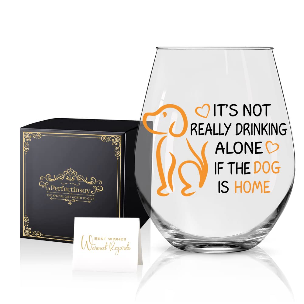 Perfectinsoy It's Not Really Drinking Alone if The Dog is Home Wine Glass with Gift Box, Dog Lover Gifts for Him, Dog Mom Gifts, Dog Lover Gifts for Women, Birthday Present for Dog Lovers