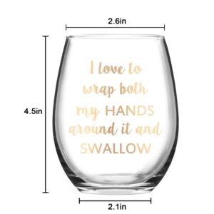 I Love to Wrap Both My Hands Around It and Swallow Stemless Wine Glass Set with Wine Socks and Bottle Opener for Women Friend Wife Girlfriend Her, Gag Gift for Bachelorette Party Birthday, 15 Oz