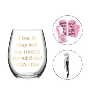 I Love to Wrap Both My Hands Around It and Swallow Stemless Wine Glass Set with Wine Socks and Bottle Opener for Women Friend Wife Girlfriend Her, Gag Gift for Bachelorette Party Birthday, 15 Oz