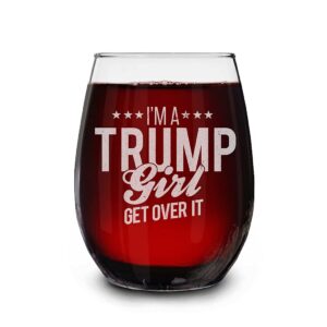 i'm a trump girl get over it laser engraved stemless wine glass 15 oz. donald trump gift