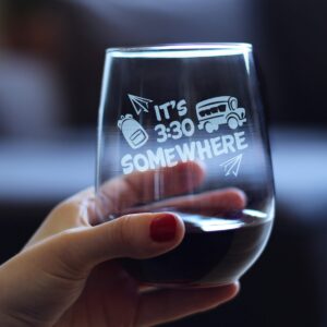 It's 3:30 Somewhere – Stemless Wine Glass - Cute Funny Teacher Gifts for Women - Fun Teacher Decor - Large