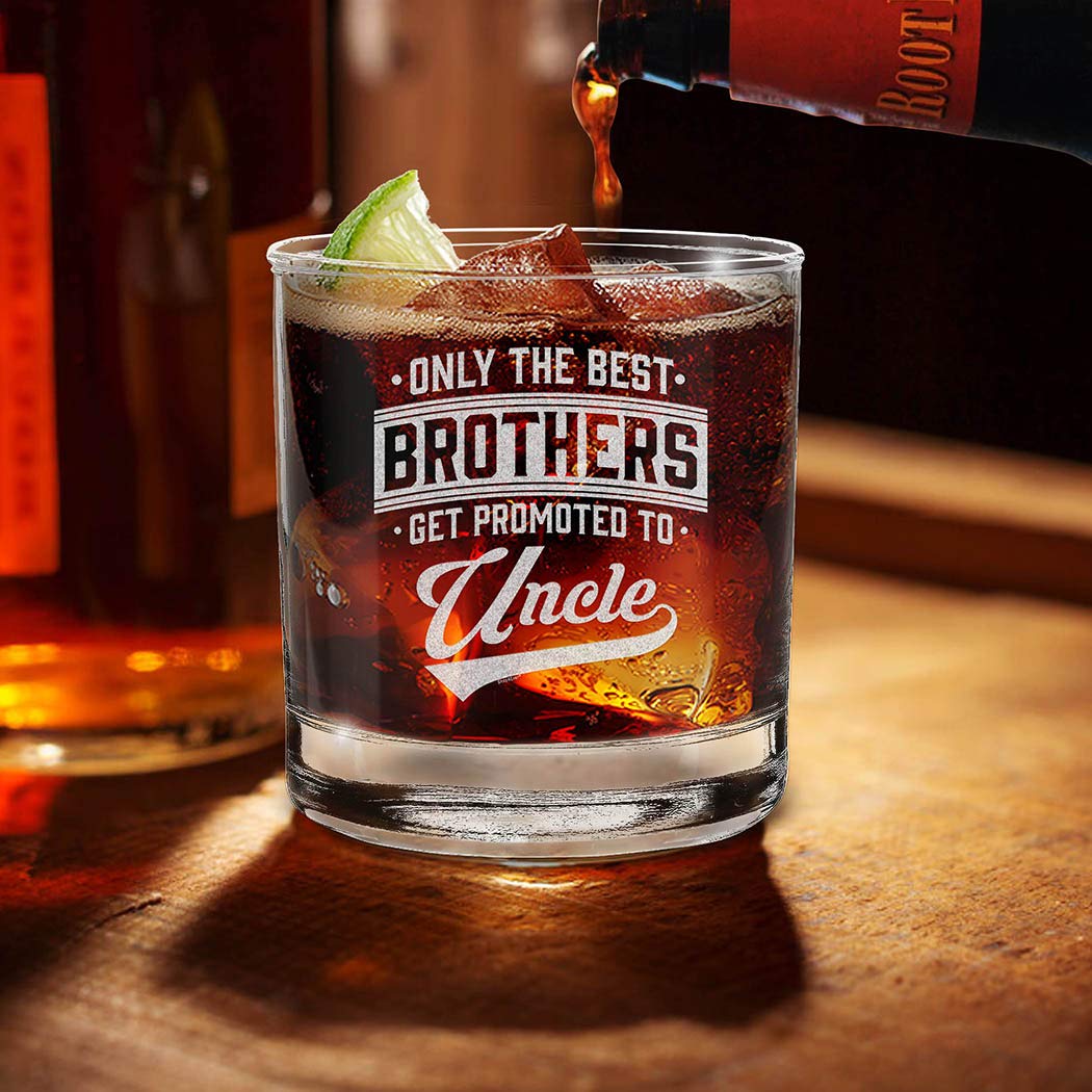 Only The Best Brothers Get Promoted To Uncle Engraved Whiskey Glass 11 oz.