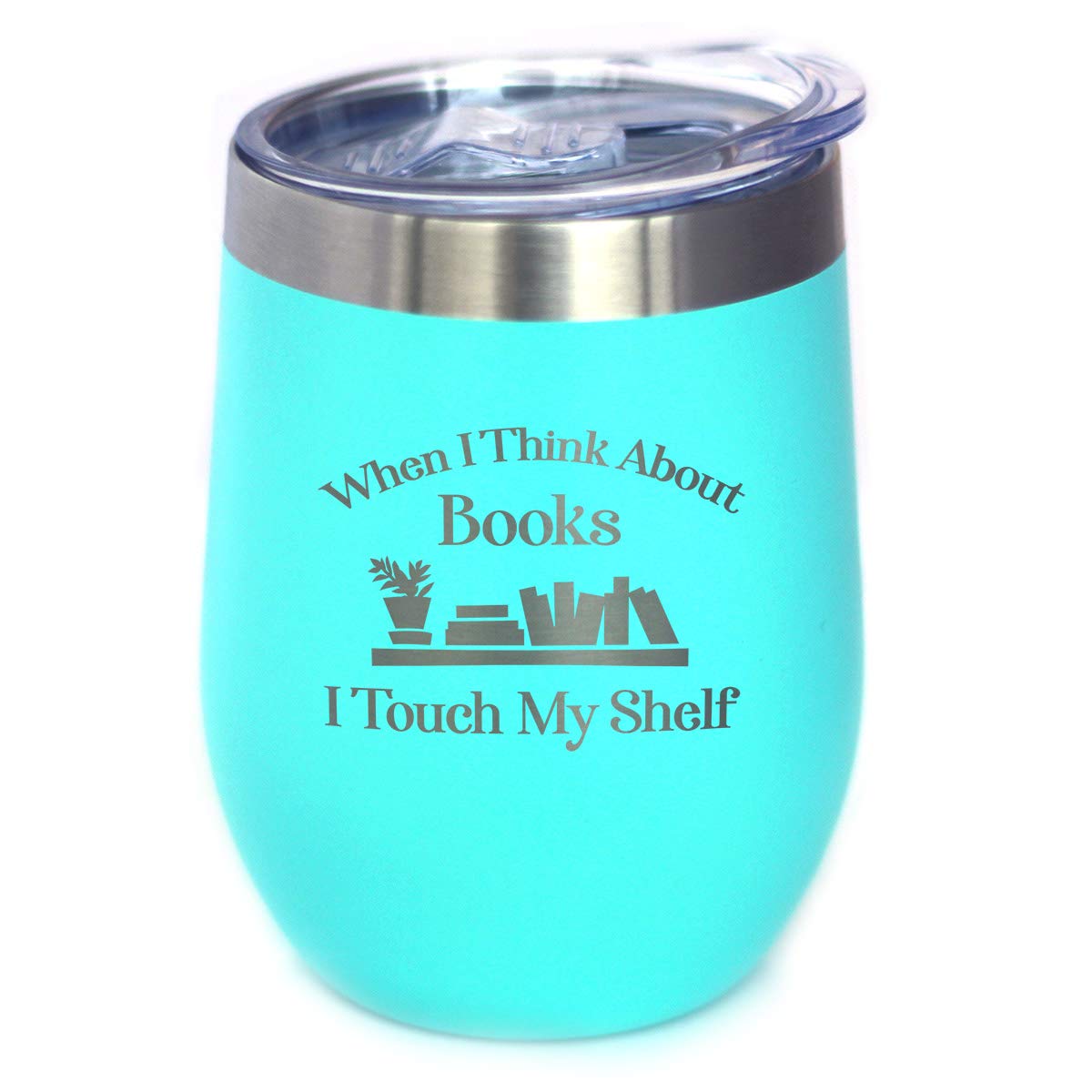 Touch My Shelf - Wine Tumbler with Sliding Lid - Stemless Stainless Steel Insulated Cup - Lovers of Reading & Books Outdoor Mug - Teal