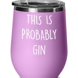 This is probably Gin, Funny Gift for Him Her Best Friend Coworker Colleague Birthday Anniversary Christmas Novelty Coffee Mug, Tea Cup, Travel Mug, Wine Glass, Tumbler (Black)